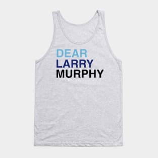 DEAR LARRY MURPHY Tank Top